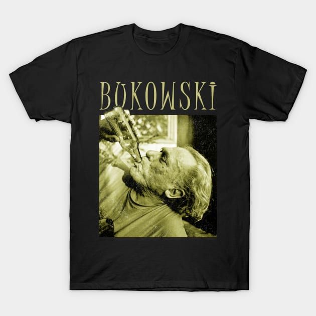 bukowski drink for inspiration T-Shirt by christinehearst